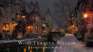 Soothing Wind Rustling Through the Village Snowy on a Cold Winter Night | Dark Academia Piano