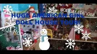 HUGE AMERICAN GIRL DOLL HOUSE TOUR! Holiday Edition! Part 1