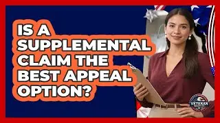 Is A Supplemental Claim The Best Appeal Option?
