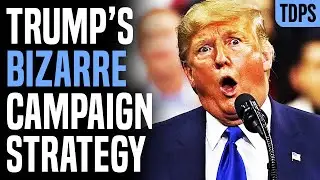 Trump is Running As If Someone Else is President