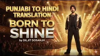 Born To Shine - Daljit Dosanjh | Lyrics Meaning & Hindi Translation