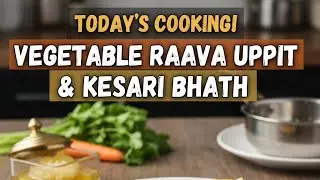 This Combo Never Fails | Vegetable Raava Uppit & Kesari Bath Vegetable Uppit & Kesari Bath