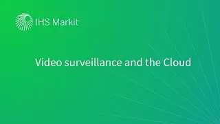 Video surveillance and the Cloud