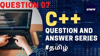 C++ Question And Answer series | Tamil | CWV | @codewithvithu