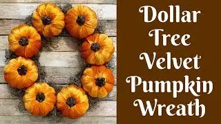 Dollar Tree Fall Crafts: Dollar Tree Velvet Pumpkin Wreath