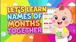 BEST VIDEO TO LEARN NAME OF MONTHS