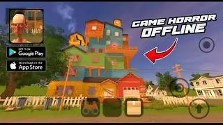 HORROR!! ANGRY NEIGHBOR GAMEPLAY [ANDROID OFFLINE]