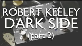 Robert Keeley Dark Side review (part 2)