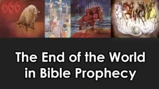 The End of the World in Bible Prophecy