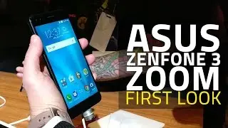 Asus ZenFone 3 Zoom Camera Smartphone First Look