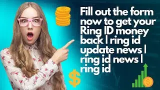 Fill out the form now to get your Ring ID money back | ring id update news | ring id news | ring id