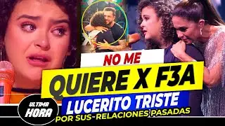 😭💔Lucerito CONFIESA que EN SUS RELACIONES solo la buscan x puro INTERES😭