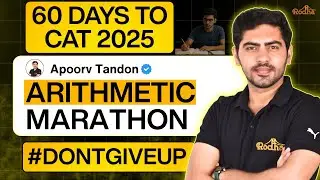 CAT 2025 Arithmetic Marathon | 60 Days to CAT | Apoorv Tandon #DontGiveUp