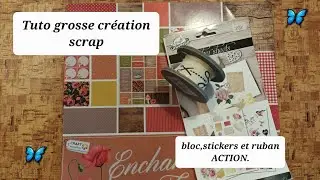 Tuto grosse création scrap du vendredi/Une vidéo plusieurs tutos.