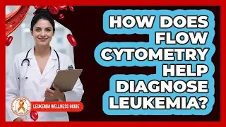 How Does Flow Cytometry Help Diagnose Leukemia?