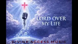 As For Me And My House | Lord Over My Life | Divine Access Music