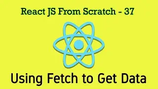 React JS 37 - Java Script Fetch Function to GET Data From API in React JS With Functional Component