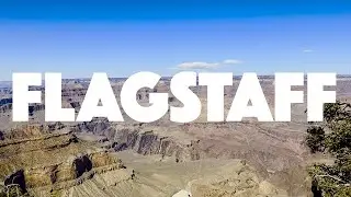 Flagstaff and Grand Canyon