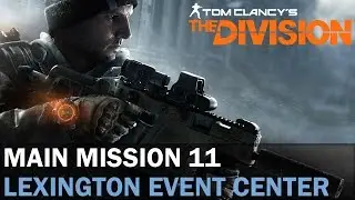 The Division Main Mission 11- Lexington Event Center (Hard Difficulty Solo)
