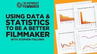 Using Data & Statistics to be a Better Filmmaker with Stephen Follows