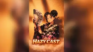 It was a cinematic episode ft CelesteCinematic - Hazy Cast Special Guest Episode