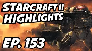 StarCraft II Daily Highlights | Ep. 153 | StarCraft, DeMusliM, Avilo, Neuro, scorplingg, aGiLeZERG