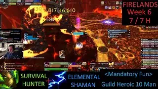 Firelands 10 GUILD 7/7 H - Survival Hunter PoV + 4/7 H Ele Shaman - Week 6 Cata Phase 3 - 12-11-24