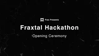Fraxtal Hackathon Opening Ceremony