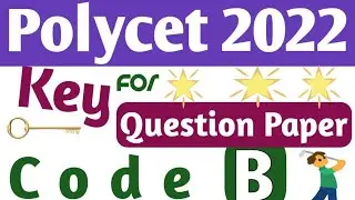 POLYCET 2022 KEY FOR QUESTION PAPER CODE B