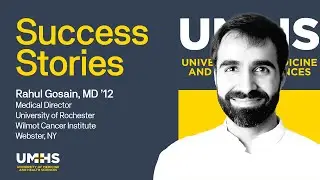 UMHS Success Stories: Catching up with Hematologist/Oncologist Dr. Rahul Gosain ('12)