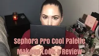 Sephora Pro Cool Palette Makeup Look & Review