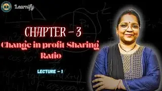 CHANGE IN PROFIT SHARING RATIO | CHAPTER 3 | CLASS 12th | ACCOUNTANCY | CBSE BOARD PATTERN