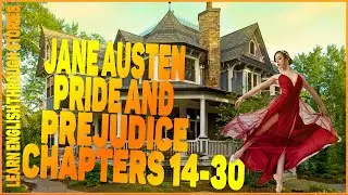 AUDIOBOOK - JANE AUSTEN PRIDE AND PREJUDICE | CHAPTERS 14-30 | booktuber