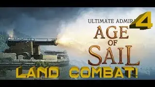 Ultimate Admiral: Age of Sail &ndash; Сухопутные бои &ndash; Геймплей &ndash; Часть 4