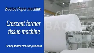 【Baotuo】Crescent Former Tissue Machine-Customer Case-Lee&man