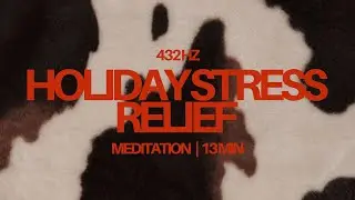 Holiday Calm ✨ 13 Minute Guided Meditation for Stress Relief | 432 Hz | Gentle Morning Reset