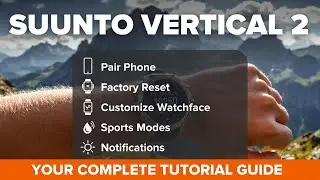 Suunto Vertical 2 &ndash; Complete Setup & All Tutorials (Pair, Reset, Customize, Sports, Notifications)
