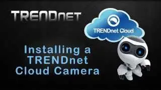 Installing a TRENDnet Cloud Camera