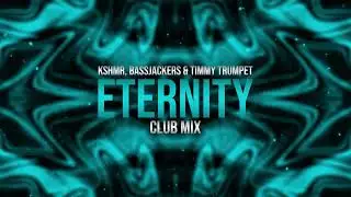 KSHMR, Bassjackers & Timmy Trumpet &ndash; Eternity [Club Mix]
