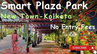 Smart Plaza Park Vlog | New Town | No Entry Fees 😱 #kolkatavlog #smartplaza #newtown #kolkata
