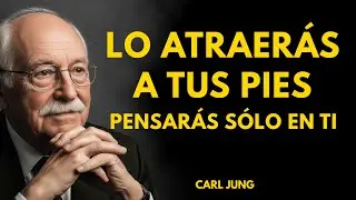 Conviértete en la MUJER de sus Sueños y No Podrá Dejar de Pensar en Ti | Carl Jung