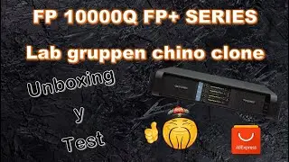 ❓ FP 10000Q  FP+ SERIES  Lab gruppen chino clone 🇨🇳 español castellano test unboxing desempaquetado