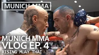 Munich MMA VLOG 4: Rising Muay Thai