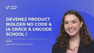 Devenez Product Builder no code & IA gr&acirc;ce &agrave; Uncode School !
