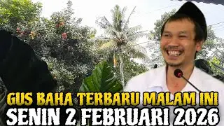 Gus Baha Terbaru Malam Hari Ini Selasa 2 Februari 2026
