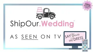 SHIP OUR WEDDING&reg; | AS SEEN ON TV 📺