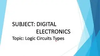 D19.Types of Digital Logic Circuit - Combinational and Sequential