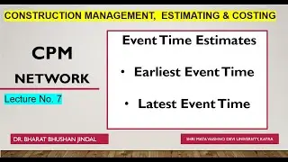 CPM-PERT || Lecture No. 7 ||Construction Management | Earliest and Latest Event Time Analysis