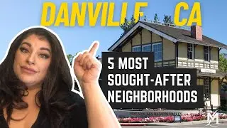 Danville's Top Neighborhoods Revealed: From Scenic Beauty to Upscale Living | Michelle Lewis