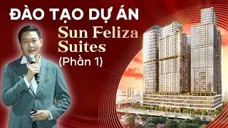 Đ&agrave;o tạo dự &aacute;n SUN FELIZA SUITES - Sun Cầu Giấy (Phần 1)